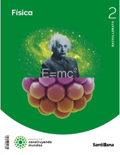 FISICA 2ºBACHILLERATO CONSTRUYENDO MUNDOS 2023